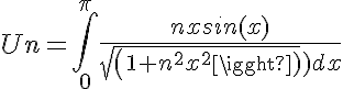 5$Un=\Bigint_{0}^{\pi} \frac{nxsin(x)}{sqrt(1+n^2x^2))dx